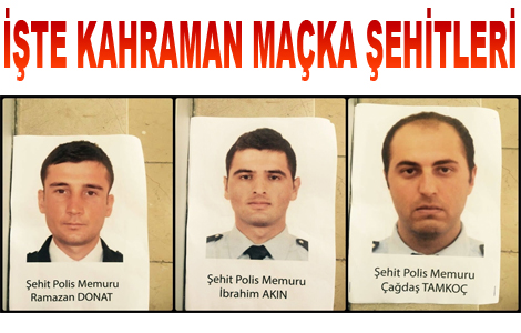 İşte Kahraman Maçka Şehitleri
