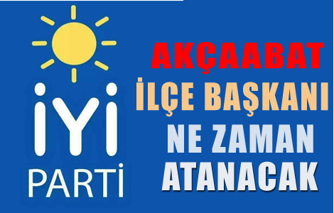İYİ PARTİ AKÇAABAT’A KİMİ DÜŞÜNÜYOR.