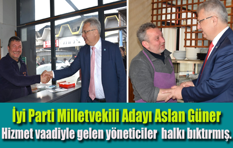 İYİ Parti Trabzon Milletvekili Adayı Aslan Güner, seçim çalışmalarına hız kesmeden devam ediyor.