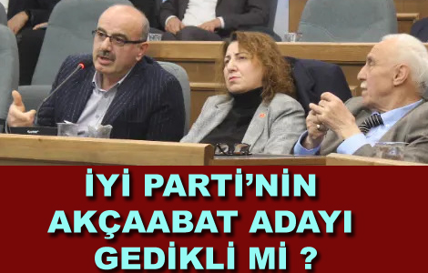 İYİ PARTİ’NİN ADAYI GEDİKLİ Mİ?