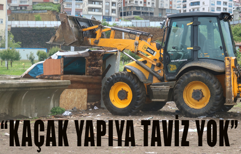 'Kaçak Yapıya Taviz Yok'