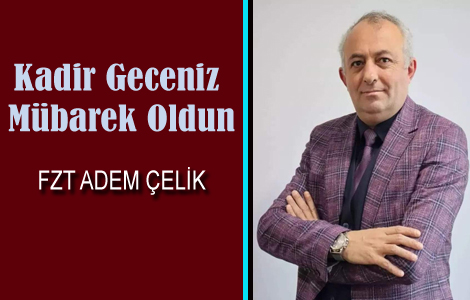 Kadir Geceniz Mbarek Olsun. 