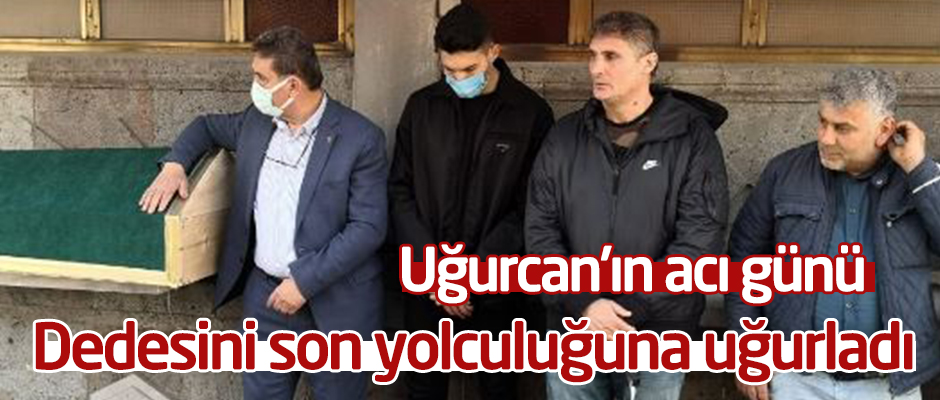 Kaptan Uğurcan'ın acı günü 