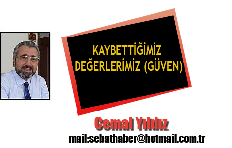 KAYBETTİĞİMİZ DEĞERLERİMİZ (GÜVEN)