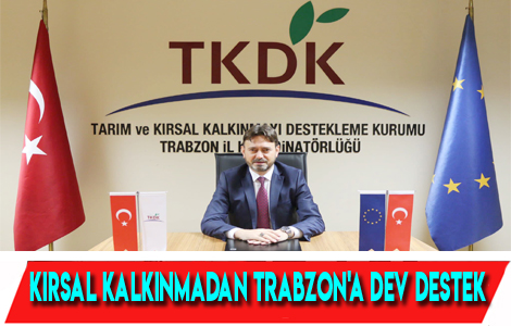KIRSAL KALKINMADAN TRABZON'A 32 MİLYONLUK DESTEK