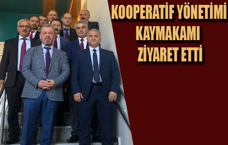 KOOPERATİF'TEN KAYMAKAMA ZİYARET