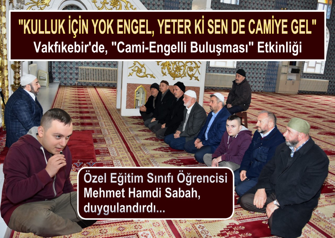 'KULLUK İÇİN YOK ENGEL, YETER Kİ SEN DE CAMİYE GEL'
