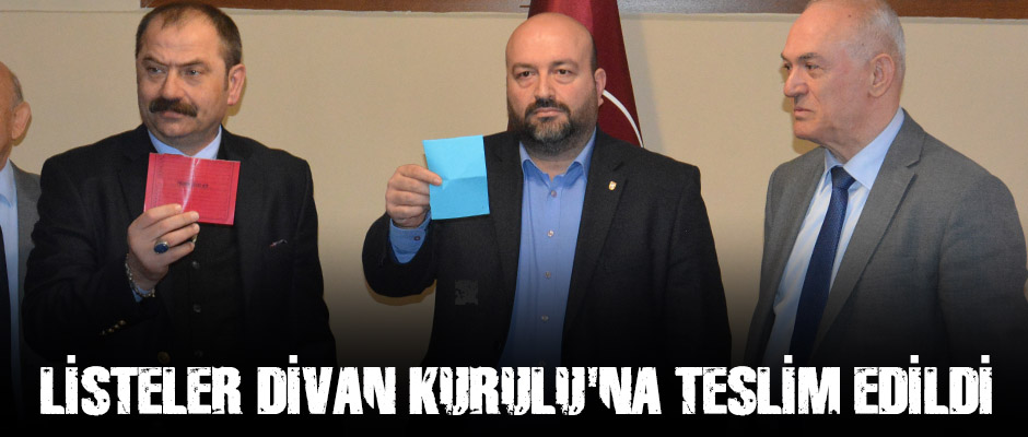 Listeleri Divan Kurulu'na Teslim Edildi