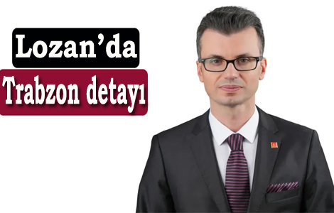 Lozan’da Trabzon detayı