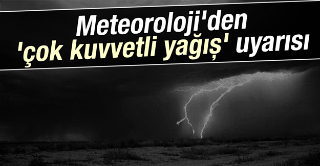 Meteoroloj, Trabzonu uyard... Dikkat edin!
