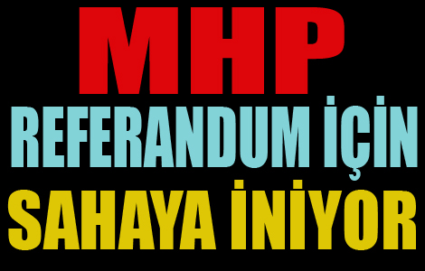 MHP Referandum in Sahaya niyor.