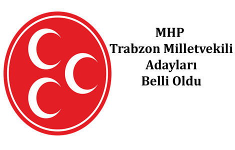 MHP Trabzon Milletvekili Adaylar

