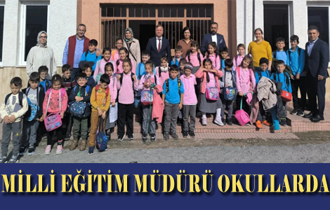 MİLLİ EĞİTİM MÜDÜRÜ OKULLARDA