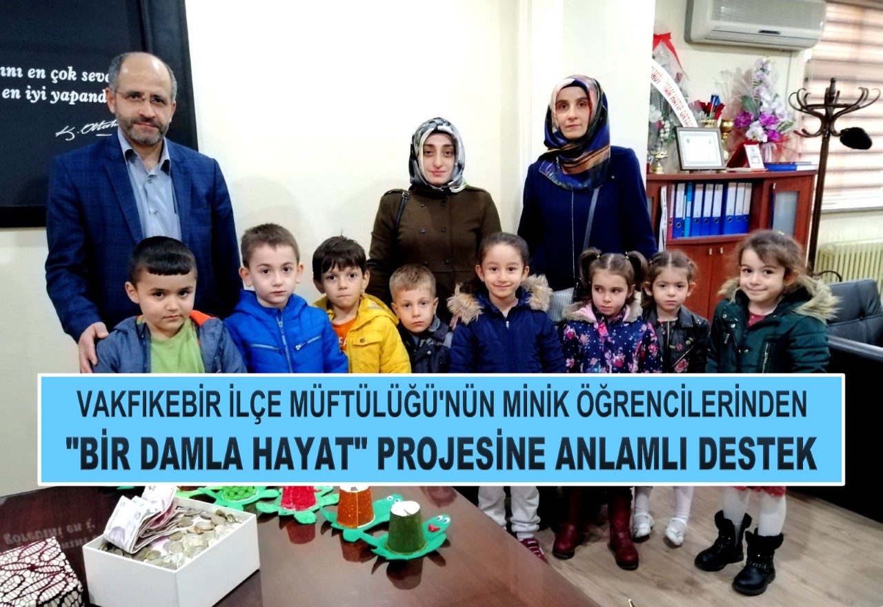 MİNİKLERDEN 'BİR DAMLA HAYAT' PROJESİNE DESTEK