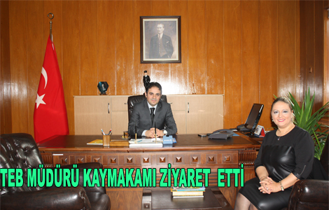 Müdür kaymakamı ziyaret etti