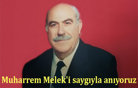Muharrem Melek'i saygyla anyoruz
