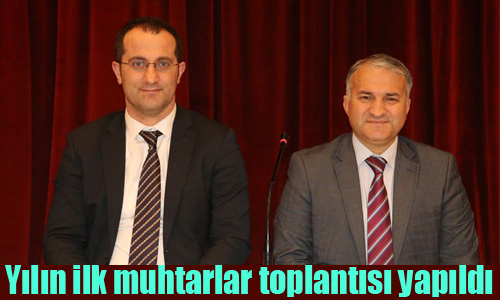 MUHTARLAR TOPLANTISI YAPILDI