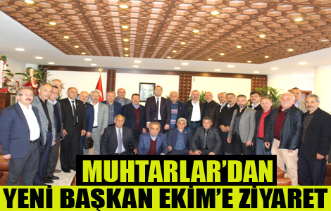 MUHTARLAR YEN BAKANI ZYARET ETT