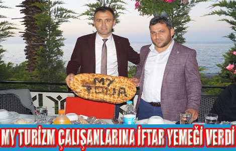 MY TURİZM ÇALIŞANLARINA İFTAR YEMEĞİ VERDİ