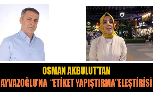 OSMAN AKBULUT VEKL AYVAZOLU'NU ELETRD