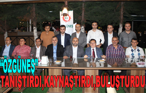 Özgüneş tanıştırdı , kaynaştırdı, buluşturdu .