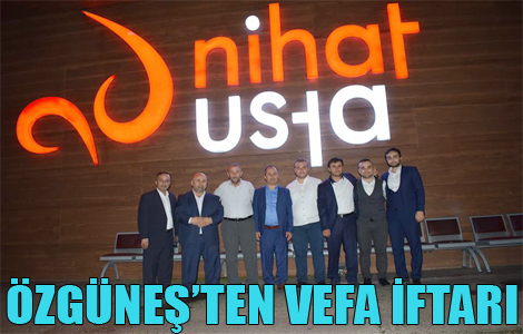 ÖZGÜNEŞ’TEN VEFA İFTARI