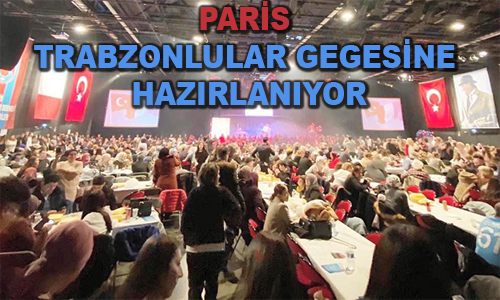 Paris Trabzonlular Gecesine Hazrlanyor
