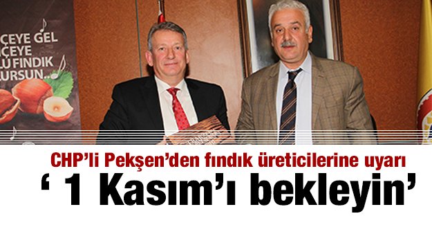 Peken, '1 Kasm'a kadar fndk fiyatlar artacak'