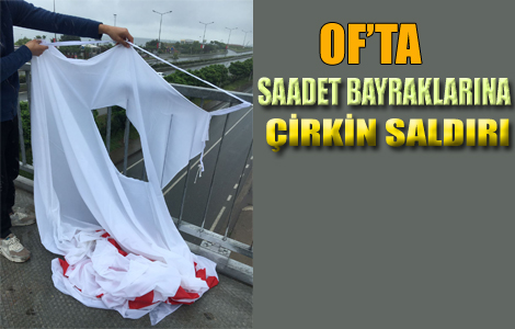 SAADET BAYRAKLARINA RKN SALDIRI

