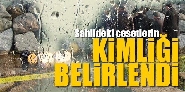 Sahildeki cesetlerin kimliği belirlendi