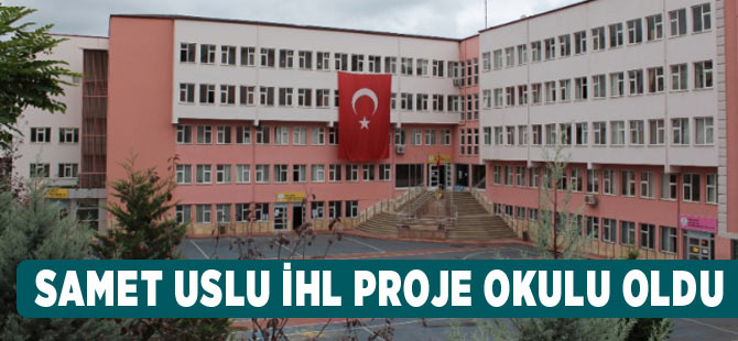 Samet Uslu HL Proje Okulu Oldu
