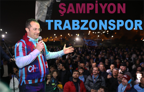 AMPYON TRABZONSPOR!
