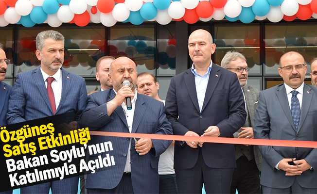 Satış Etkinliği Bakan Soylu’nun Katılımıyla Açıldı