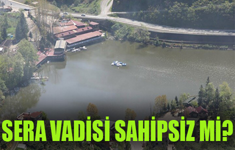 SERA DERESİ SAHİPSİZ Mİ?