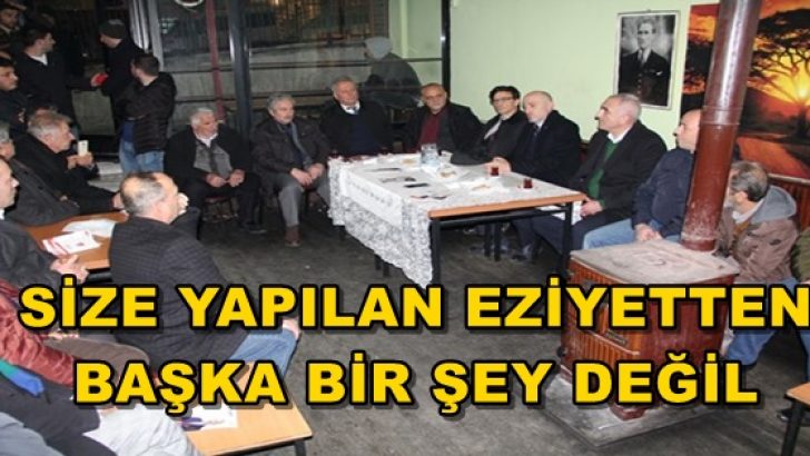 SİZE YAPILAN EZİYETTEN BAŞKA BİR ŞEY DEĞİL