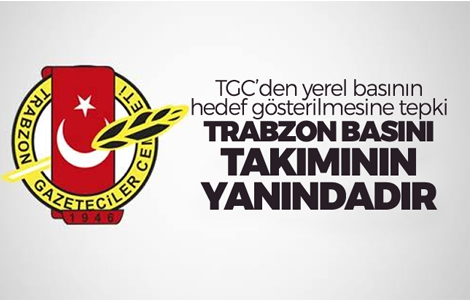 TGC'den kınama: 'Yerel basın takımının yanında'