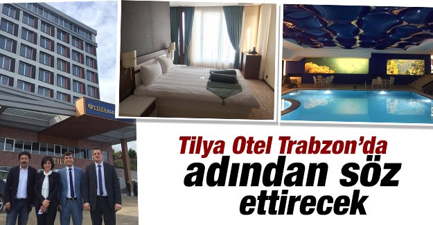 Tilya Otel Trabzon'da adndan sz ettirecek