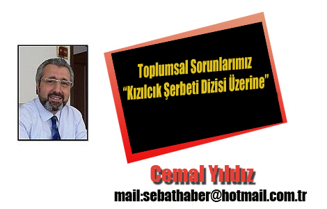 Toplumsal Sorunlarımız “Kızılcık Şerbeti Dizisi Üzerine”