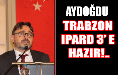 TRABZON IPARD 3’ E HAZIR!..