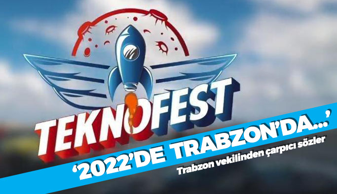 Trabzon Milletvekilinden dikkat eken TEKNOFEST aklamas