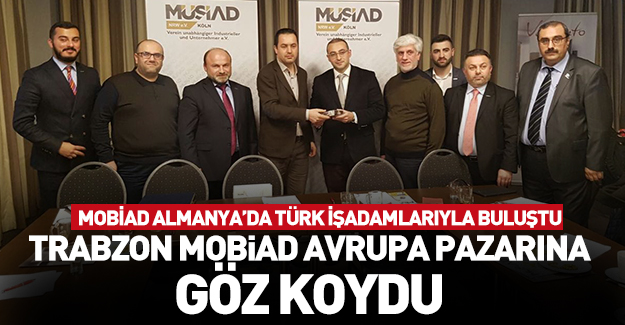 Trabzon MOBİD Avrupa pazarına göz koydu