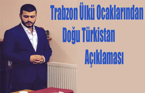 Trabzon lk Ocaklarndan Dou Trkistan Aklamas
