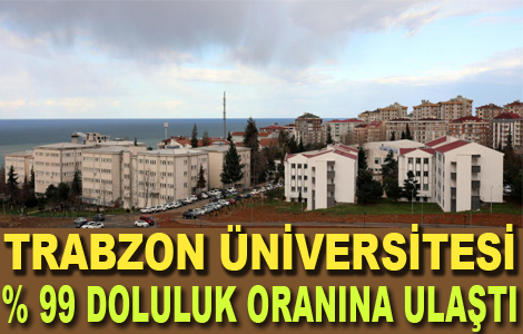 Trabzon niversitesi Kontenjanlarnn Yzde 99unu Doldurdu

