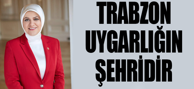 Trabzon Uygarln ehridir

