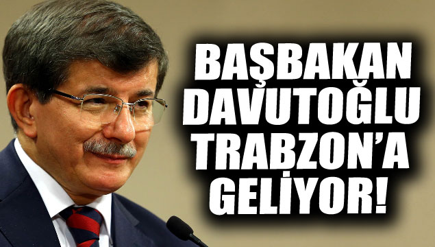 Trabzon'a geliyor

