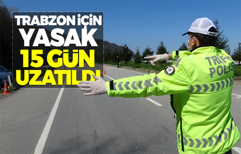 Trabzon'a giri k kstlamas uzatld 