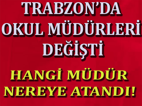 TRABZON'DA BAZI OKULLARA MDR ATAMALARI YAPILDI