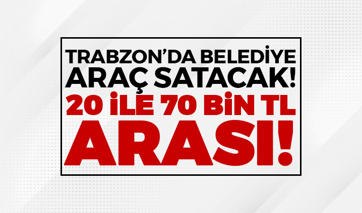 Trabzonda belediye ara satacak!