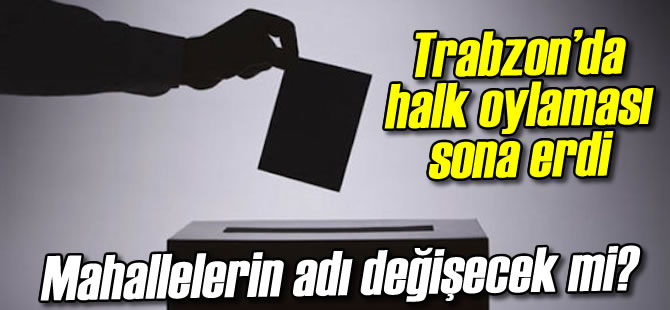 Trabzonda Halk Oylamas Sona Erdi
