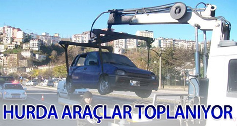 Trabzon'da Hurda Araçlar Toplatılıyor
